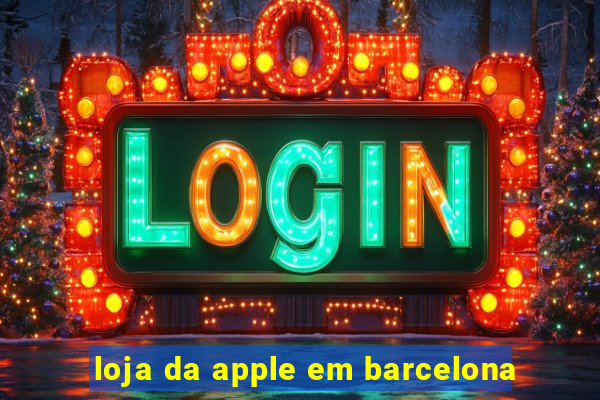 loja da apple em barcelona